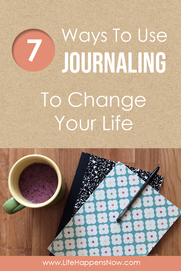 7 ways to use journaling to change your life