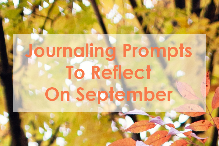 Journaling Prompts To Reflect On September