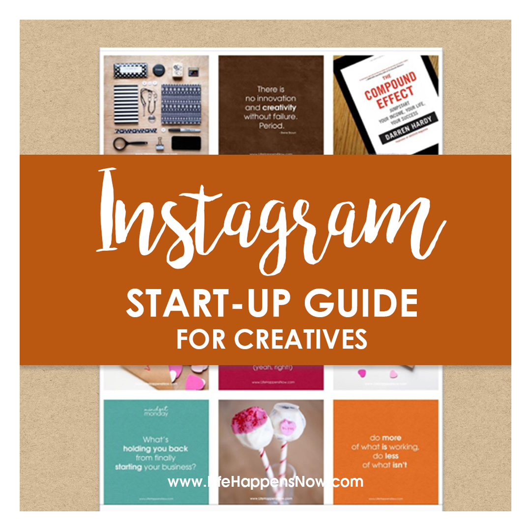 Instagram Startup Guide - Life Happens Now